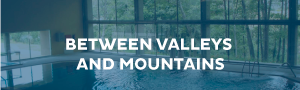 Between valleys and mountais