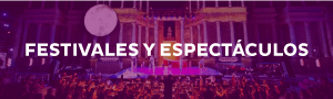Festivales y espectáculos